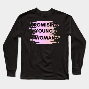 Promising Young Woman Long Sleeve T-Shirt